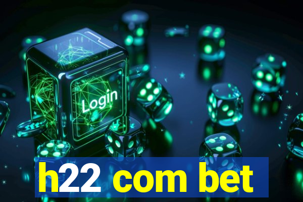 h22 com bet